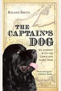 The Captain's Dog: My Journey With The Lewis And Clark Tribe