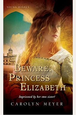 Beware, Princess Elizabeth Beware, Princess Elizabeth