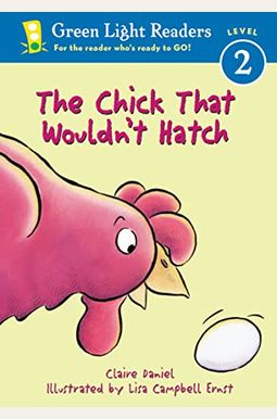 The Chick That Wouldn't Hatch The Chick That Wouldn't Hatch