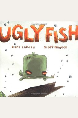 Ugly Fish Ugly Fish