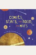 Comets, Stars, The Moon, And Mars: Space Poems And Paintings