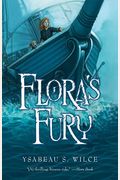 Flora's Fury: How A Girl Of Spirit And A Red Dog Confound Their Friends, Astound Their Enemies, And Learn The Importance Of Packing