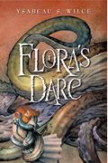 Flora's Dare: How A Girl Of Spirit Gambles All To Expand Her Vocabulary, Confront A Bouncing Boy Terror, And Try To Save Califa From