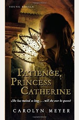 Patience, Princess Catherine, 4: A Young Royals Book Patience, Princess Catherine, 4: A Young Royals Book