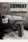 Combat Shooting with Massad Ayoob