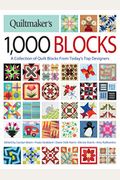 Quiltmaker's 1,000 Blocks: A Collection of Quilt Blocks from Today's Top Designers