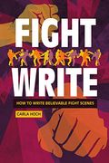 Fight Write: How To Write Believable Fight Scenes