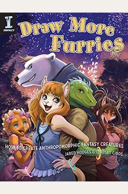 Draw More Furries: How to Create Anthropomorphic Fantasy Animals