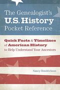 The Genealogist's U.s. History Pocket Reference