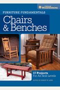 Furniture Fundamentals - Chairs & Benches: 17 Projects for All Skill Levels