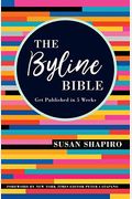 The Byline Bible: Get Published In Five Weeks