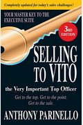 Selling To Vito The Very Important Top Officer: Get To The Top. Get To The Point. Get The Sale.