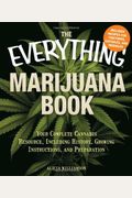 The Everything Marijuana Book: Your Complete