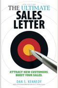 The Ultimate Sales Letter, 4th Edition: Attract New Customers. Boost Your Sales.