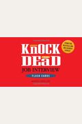 Knock 'Em Dead Job Interview Flash Cards: 300 Questions & Answers To Help You Land Your Dream Job!