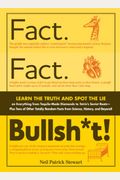Fact. Fact. Bullsh*t!: Learn the Truth and Spot the Lie on Everything from Tequila-Made Diamonds to Tetris's Soviet Roots - Plus Tons of Othe