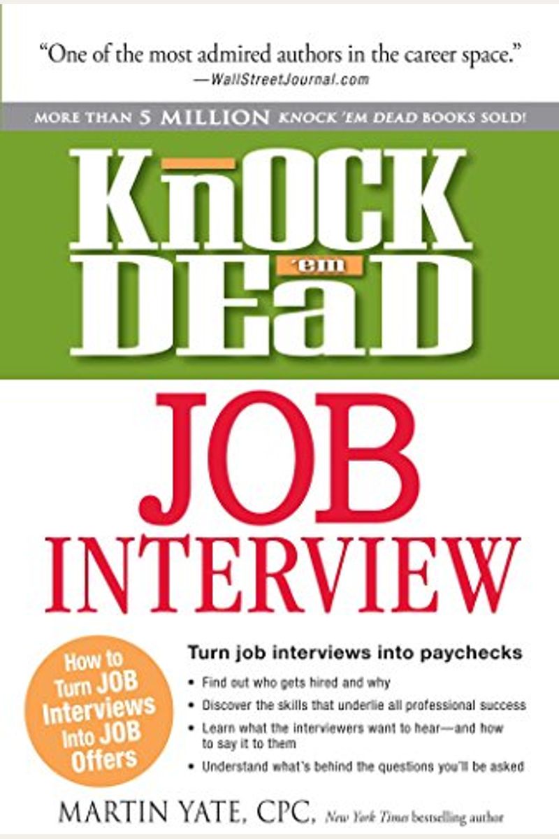 Knock 'Em Dead Job Interview: How To Turn Job Interviews Into Job Offers