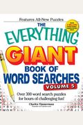 The Everything Giant Book of Word Searches, Volume 5: Over 300 Word Search Puzzles for Hours of Challenging Fun!