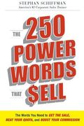 The 250 Power Words That Sell: The Words You Need To Get The Sale, Beat Your Quota, And Boost Your Commission