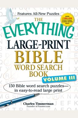 The Everything Large-Print Bible Word Search Book, Volume 3: 150 Bible Word Search Puzzles - In Easy-To-Read Large Print The Everything Large-Print Bible Word Search Book, Volume 3: 150 Bible Word Search Puzzles - In Easy-To-Read Large Print