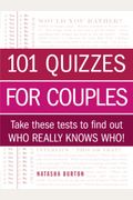 101 Quizzes For Couples: Take These Tests To Find Out Who Really Knows Who!