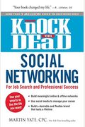 Knock 'Em Dead Social Networking: For Job Search And Professional Success