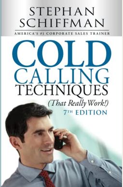 Cold Calling Techniques (That Really Work!) Cold Calling Techniques (That Really Work!)
