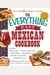 The Everything Easy Mexican Cookbook: Includes Chipotle Salsa, Chicken Tortilla Soup, Chiles Rellenos, Baja-Style Crab, Pistachio-Coconut Flan...and H