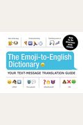 The Emoji-To-English Dictionary: Your Text-Message Translation Guide