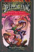 Secrets Of Dripping Fang, Book Eight: When Bad Snakes Attack Good Children