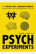 Psych Experiments: From Pavlov's Dogs To Rorschach's Inkblots, Put Psychology's Most Fascinating Studies To The Test