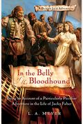 In the Belly of the Bloodhound: Being an Account of a Particularly Peculiar Adventure in the Life of Jacky Faber