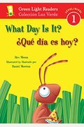 Â¿QuÃ© DÃ­a Es Hoy?/What Day Is It? (Green Light Readers Level 1) (Spanish And English Edition)