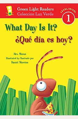 What Day Is It?/¿Qué DíA Es Hoy?: Bilingual English-Spanish What Day Is It?/¿Qué DíA Es Hoy?: Bilingual English-Spanish