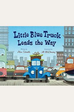 Little Blue Truck Leads The Way Little Blue Truck Leads The Way