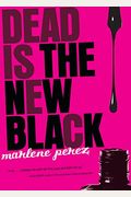 Dead Is The New Black (Dead Is Series)