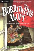The Borrowers Aloft: With The Short Tale Poor Stainless