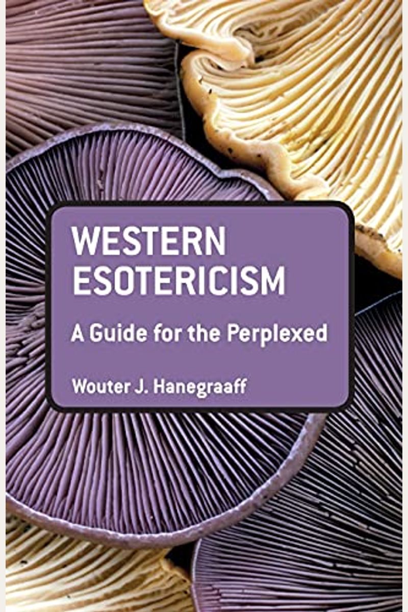 Western Esotericism: A Guide For The Perplexed