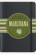 The Little Black Book Of Marijuana: The Essential Guide To The World Of Cannabis