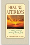 Healing After Loss: A Daily Journal For Working Through Grief