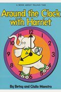 Around The Clock With Harriet: A Book About Telling Time (Big Book)
