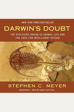Darwin's Doubt: The Explosive Origin Of Animal Life And The Case For Intelligent Design Darwin's Doubt: The Explosive Origin Of Animal Life And The Case For Intelligent Design