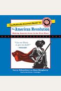 The Politically Incorrect Guide To The American Revolution