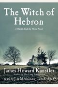 The Witch Of Hebron: A World Made By Hand Novel