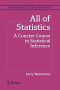 All Of Statistics: A Concise Course In Statistical Inference