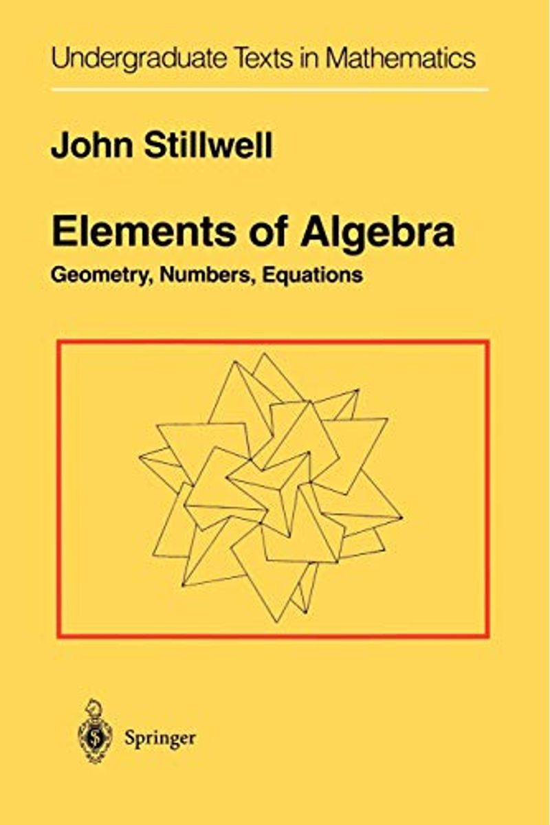 Elements Of Algebra: Geometry, Numbers, Equations