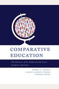 Comparative Education: The Dialectic Of The Global And The Local, 4th Edition
