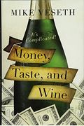 Money, Taste, And Wine: It's Complicated!