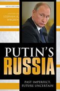 Putin's Russia: Past Imperfect, Future Uncert