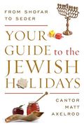 Your Guide To The Jewish Holidays: From Shofar To Seder